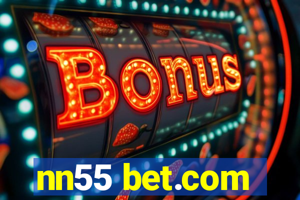 nn55 bet.com